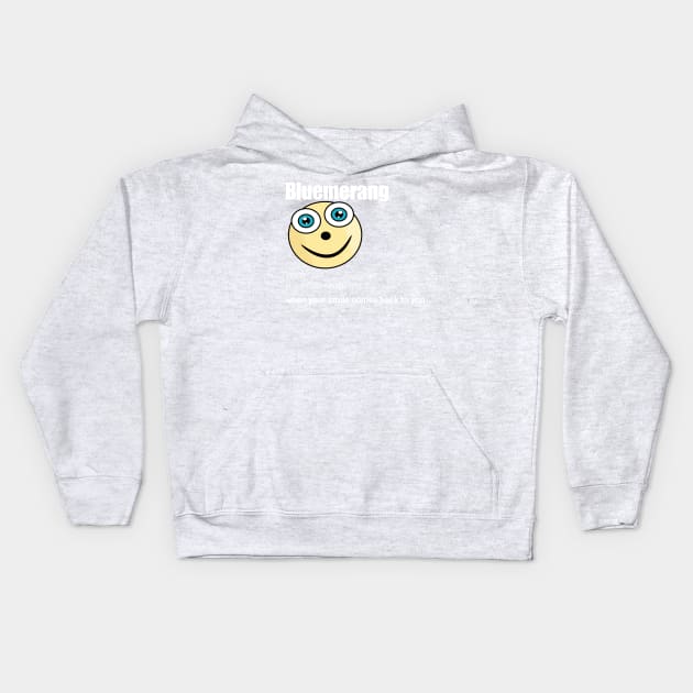 Bluemerang When Your Smile Comes Back To You. Happy Blue Eyes Funny Face Cartoon Emoji Kids Hoodie by AllFunnyFaces